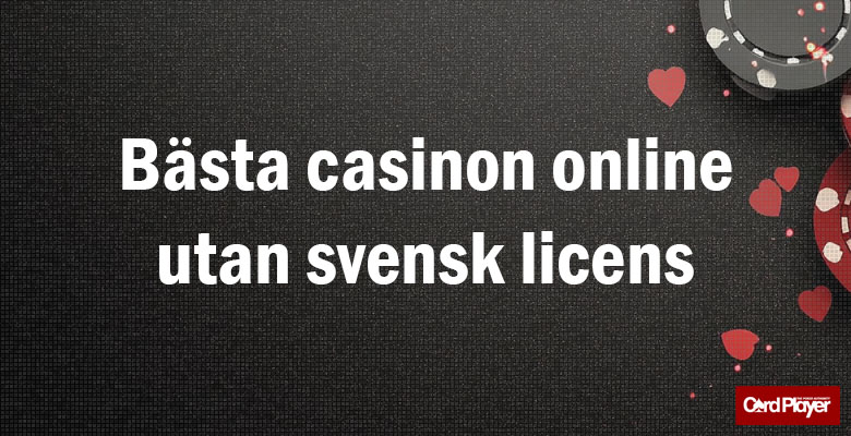 Utländska casinon utan svensk licens – Vad du behöver veta